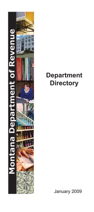 Montana Department of Revenue




                                Department
                                 Directory




                                  January 2009
 