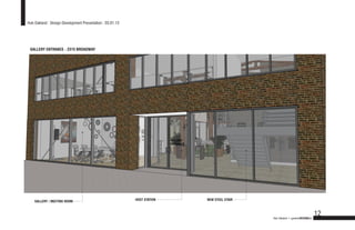 Hub Oakland : Design Development Presentation : 03.01.13




 GALLERY ENTRANCE - 2315 BROADWAY




    GALLERY / MEETING ROOM                                 HOST STATION   NEW STEEL STAIR



                                                                                                                             12
                                                                                            Hub Oakland + gardnerDESIGNlab
 