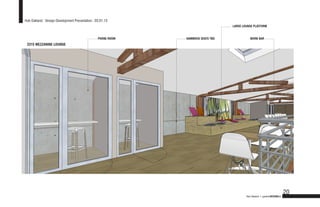 Hub Oakland : Design Development Presentation : 03.01.13
                                                                                  LARGE LOUNGE PLATFORM


                                                 PHONE ROOM   HAMMOCK SEATS TBD              WORK BAR
 2315 MEZZANINE LOUNGE




                                                                                                                           20
                                                                                          Hub Oakland + gardnerDESIGNlab
 