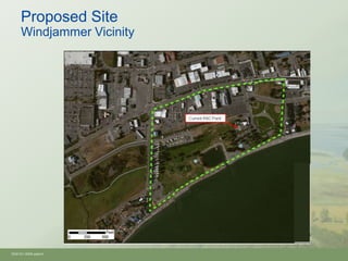 Proposed Site
     Windjammer Vicinity




Oh910i1-8594.pptx/4
 