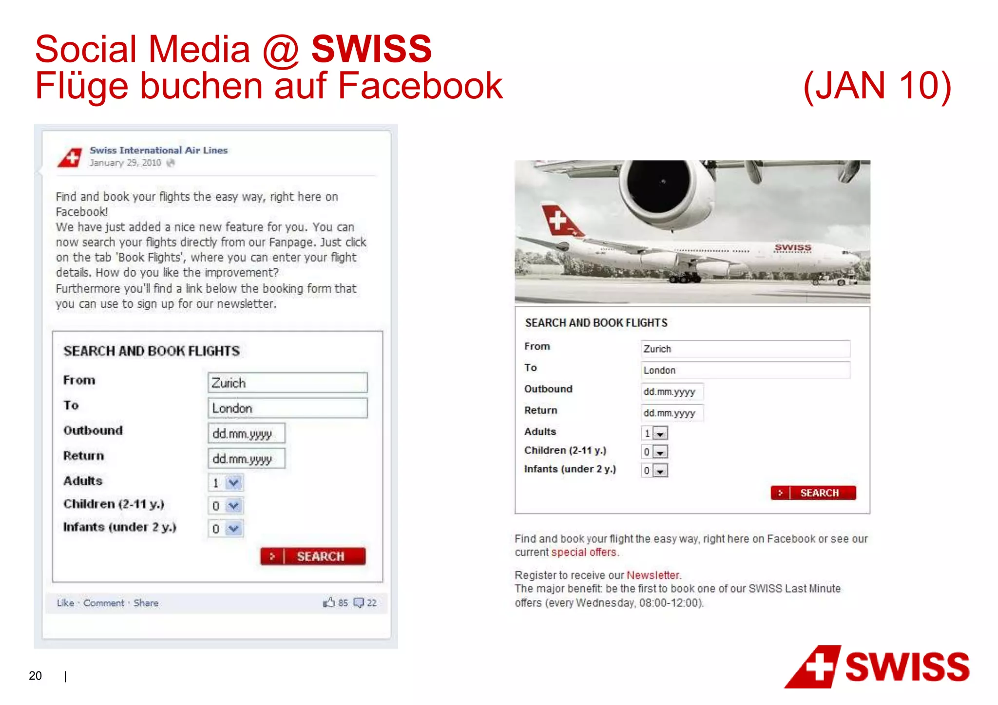 Social Media @ SWISS
Flüge buchen auf Facebook   (JAN 10)




20   |
 