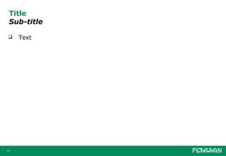 Title
 Sub-title

    Text




14
 