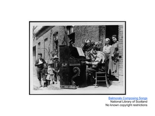 Balmorals Composing Songs
National Library of Scotland
No known copyright restrictions