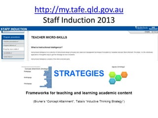http://my.tafe.qld.gov.au
  Staff Induction 2013
 
