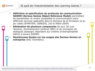 Et quid de l’industrialisation des Learning Games ?


                       Définition et spécification du protocole de c...