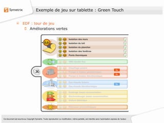 Exemple de jeu sur tablette : Green Touch


                       EDF : tour de jeu
                          Amélioratio...