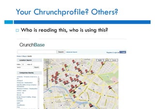 Your Chrunchprofile? Others?
   Who is reading this, who is using this?
 