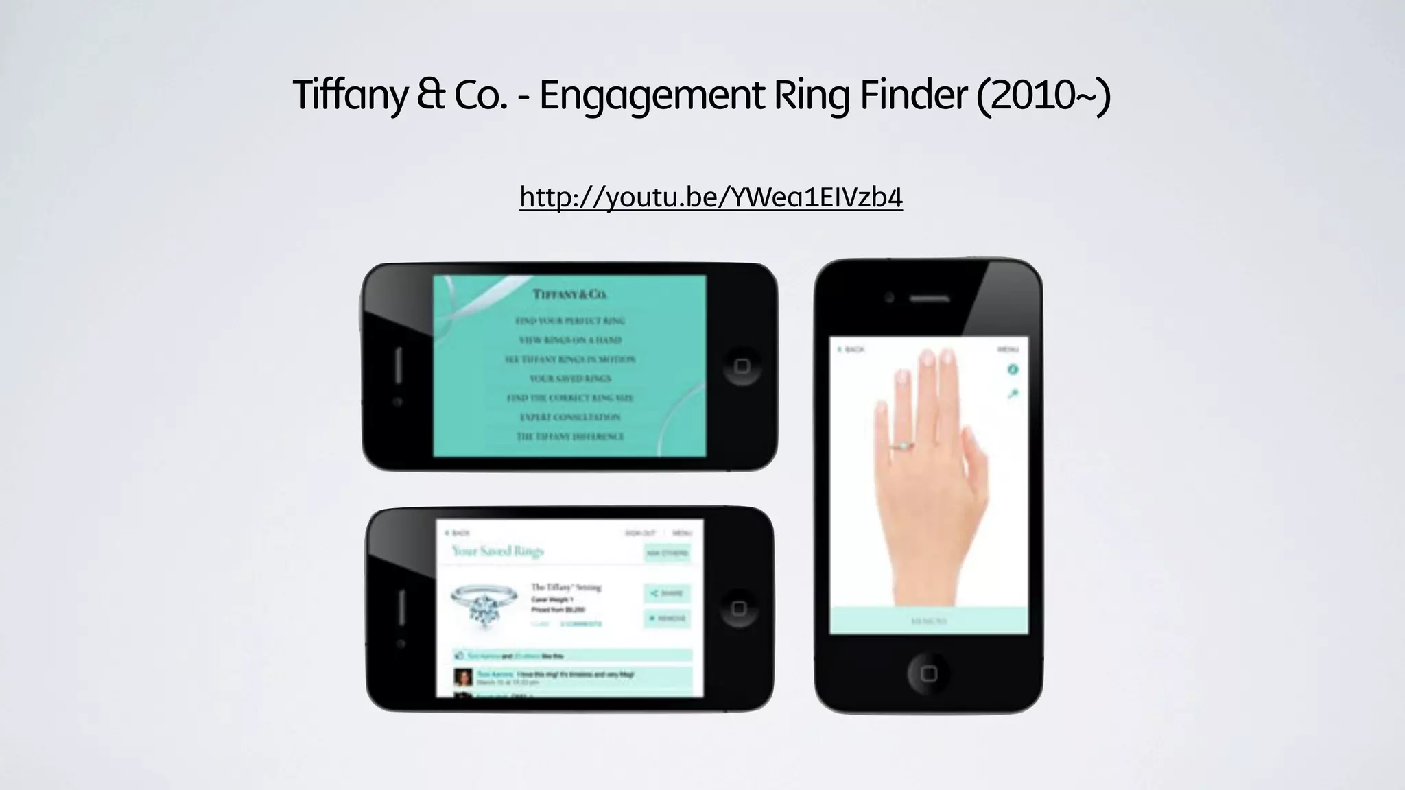 Tiffany & Co. - Engagement Ring Finder (2010~)

            http://youtu.be/YWea1EIVzb4
 