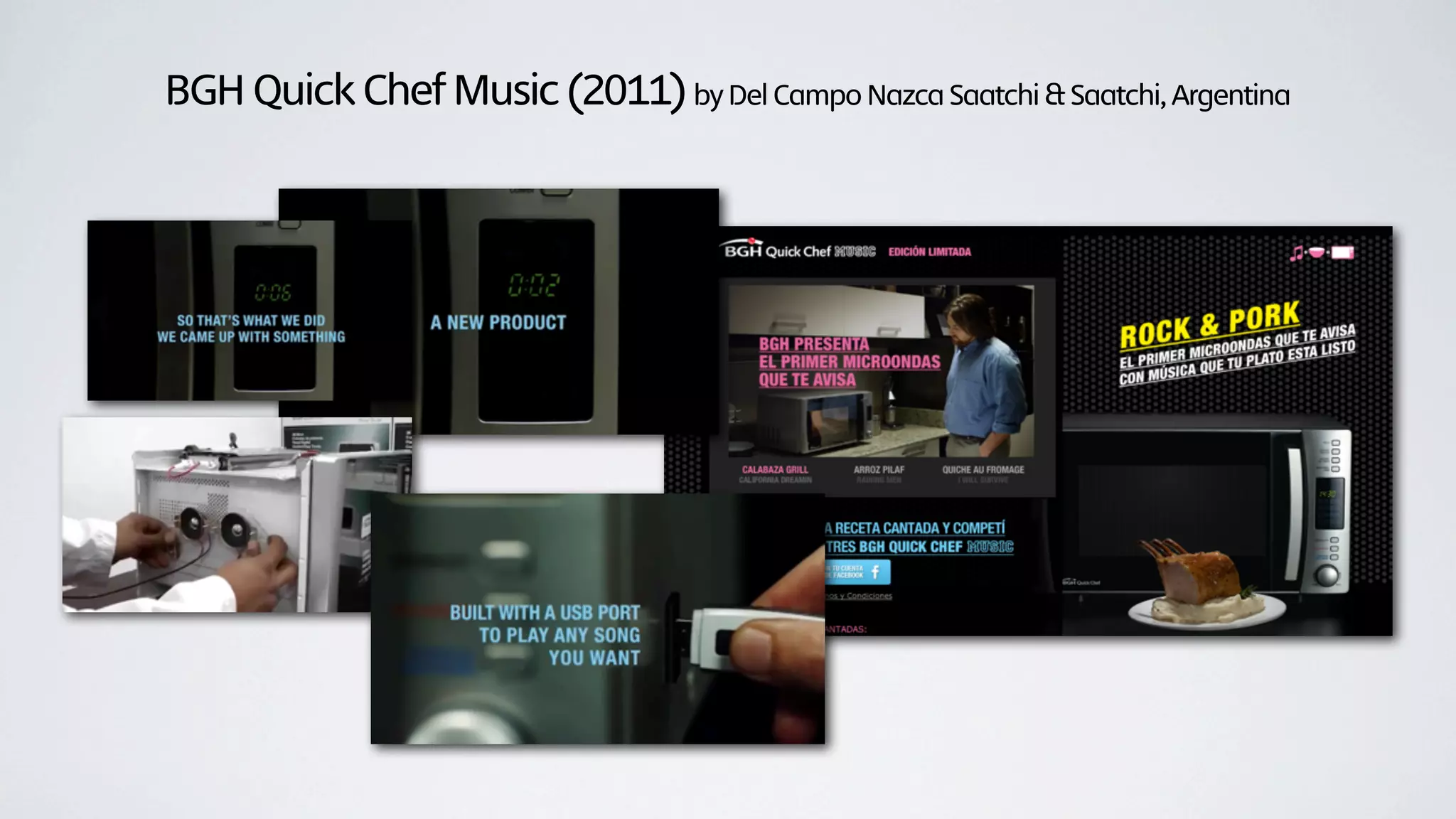 BGH Quick Chef Music (2011) by Del Campo Nazca Saatchi & Saatchi, Argentina
 