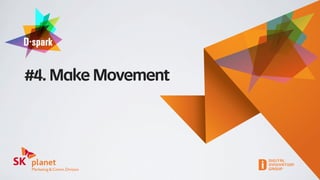 #4. Make Movement
 