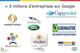 > 5 millions d’entreprises sur Google
 
