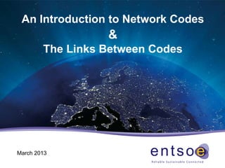 An Introduction to Network Codes
                  &
        The Links Between Codes




March 2013
 