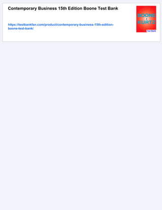 Contemporary Business 15th Edition Boone Test Bank
https://testbankfan.com/product/contemporary-business-15th-edition-
boone-test-bank/
 