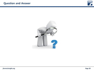 forensicinsight.org Page 38
Question and Answer
 