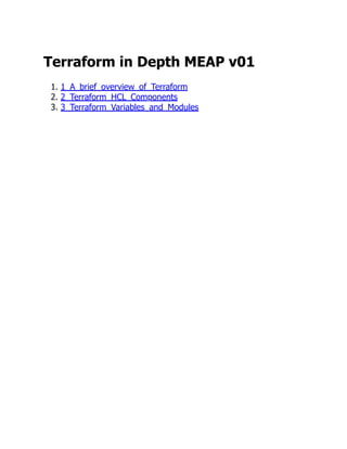 Terraform in Depth MEAP v01
1. 1_A_brief_overview_of_Terraform
2. 2_Terraform_HCL_Components
3. 3_Terraform_Variables_and_Modules
 