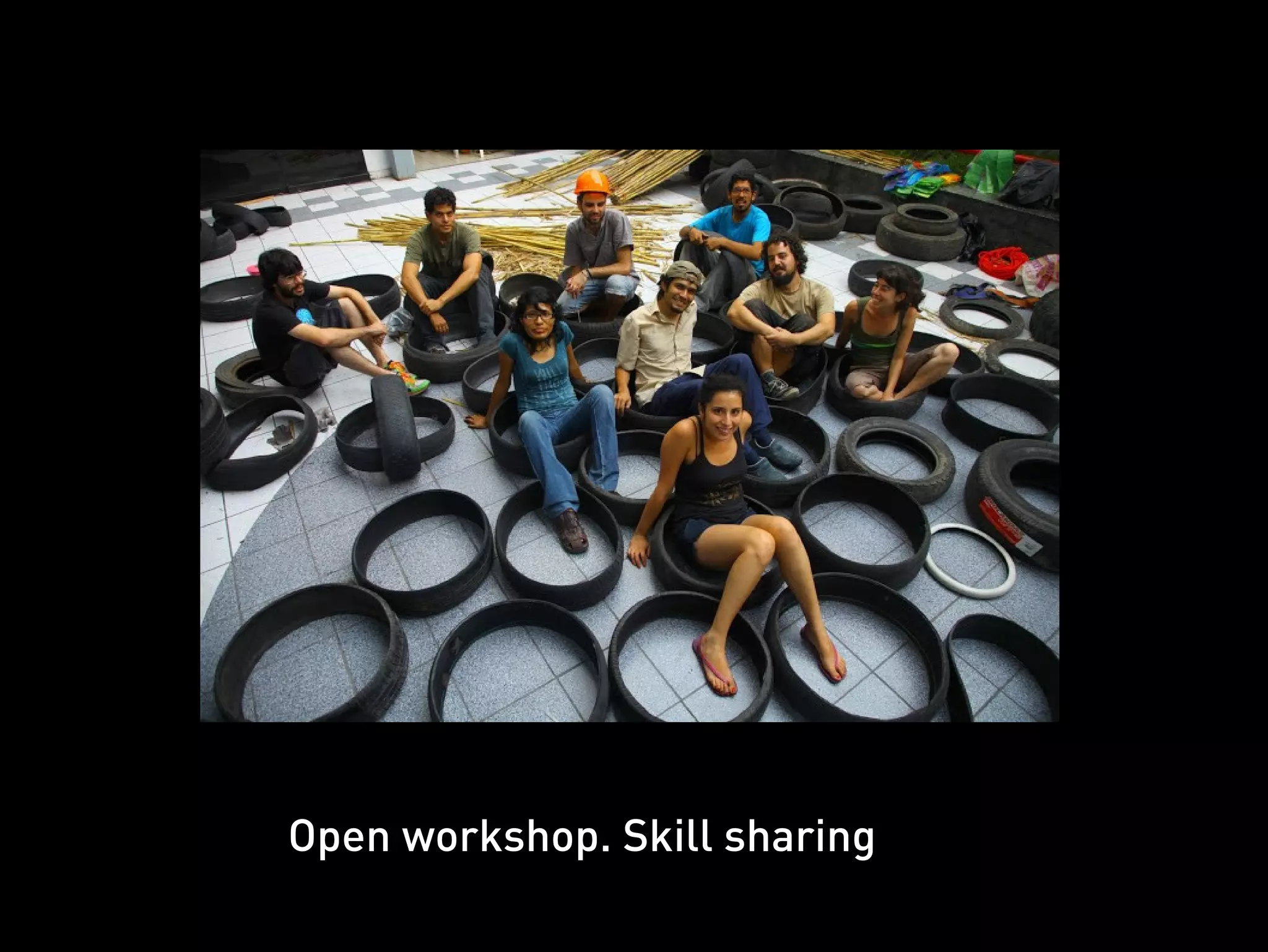 Open workshop. Skill sharing
 