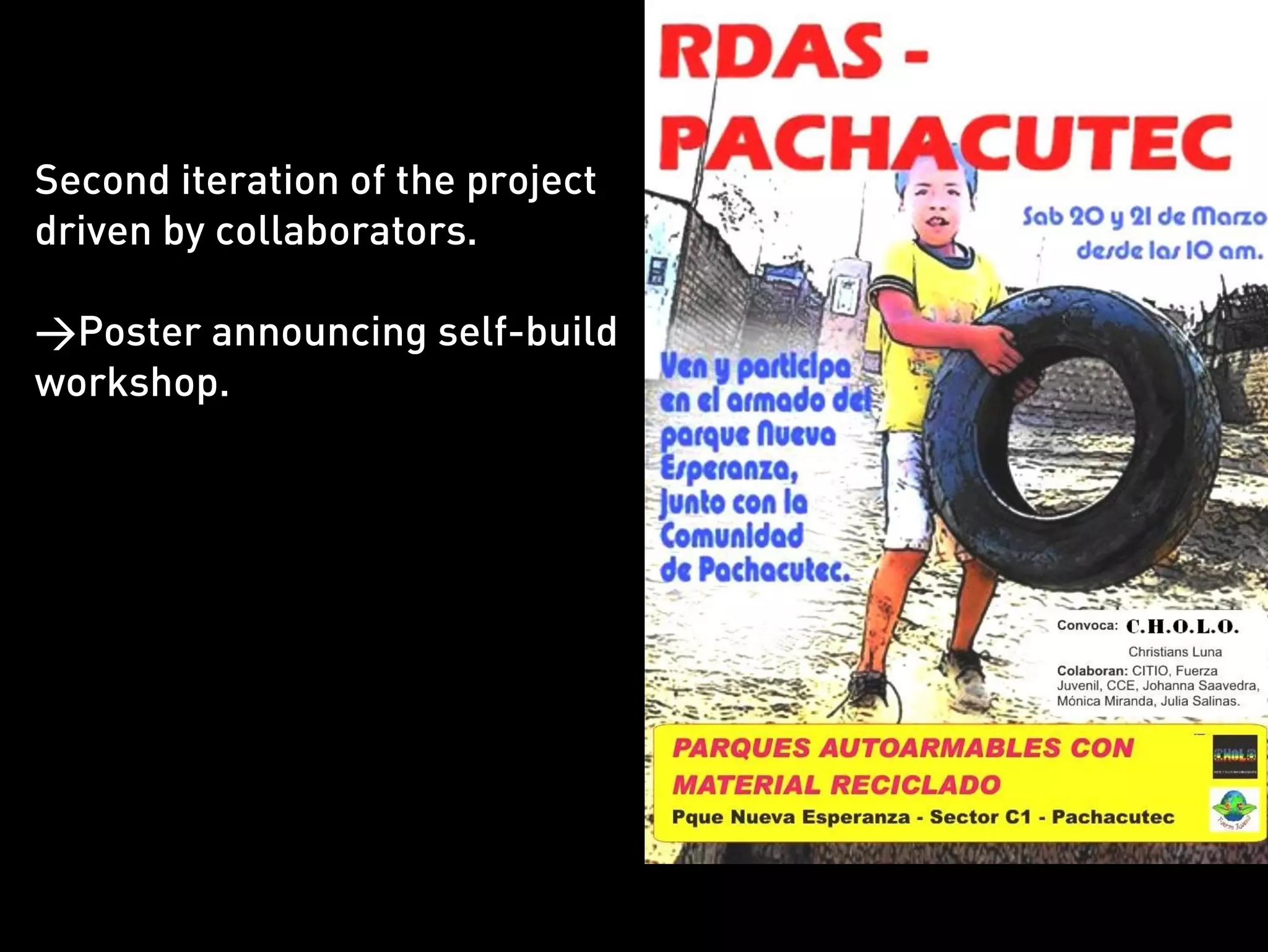 Second iteration of the project
driven by collaborators.

>Poster announcing self-build
workshop.




                                  Image: C.H.O.L.O.
 