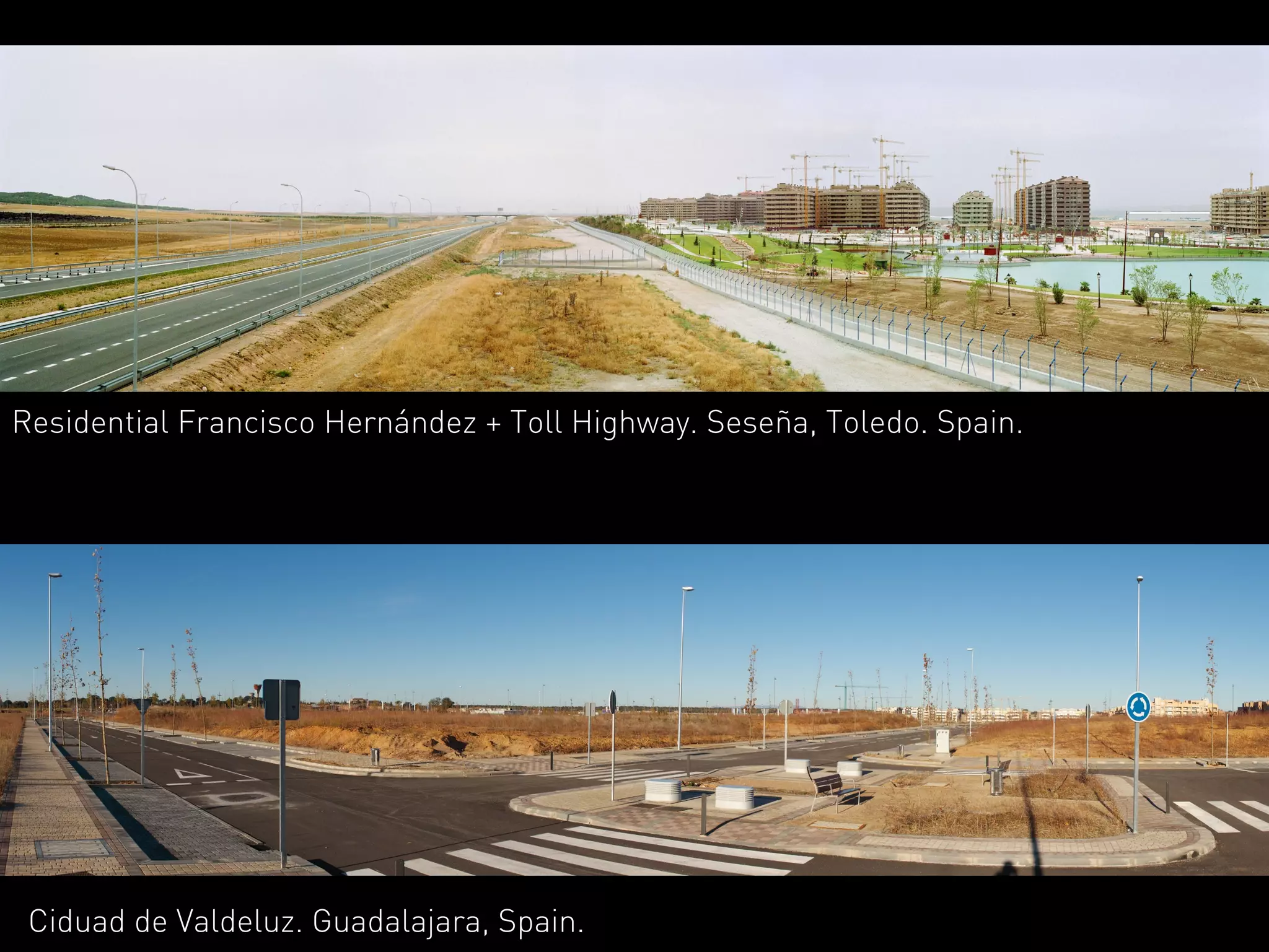 Residential Francisco Hernández + Toll Highway. Seseña, Toledo. Spain.




 Ciduad de Valdeluz. Guadalajara, Spain.
 