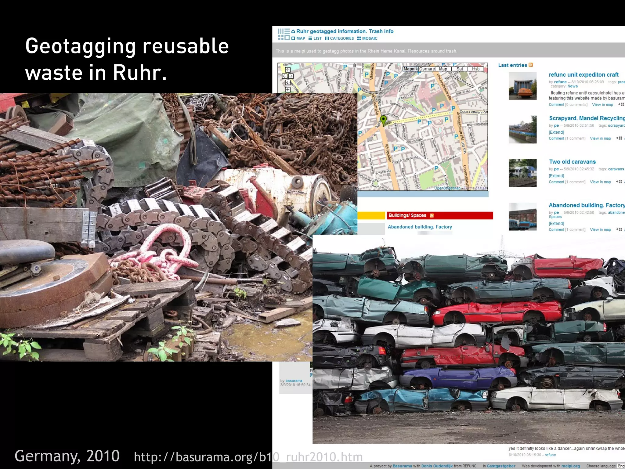 Geotagging reusable
 waste in Ruhr.




Germany, 2010   http://basurama.org/b10_ruhr2010.htm
 
