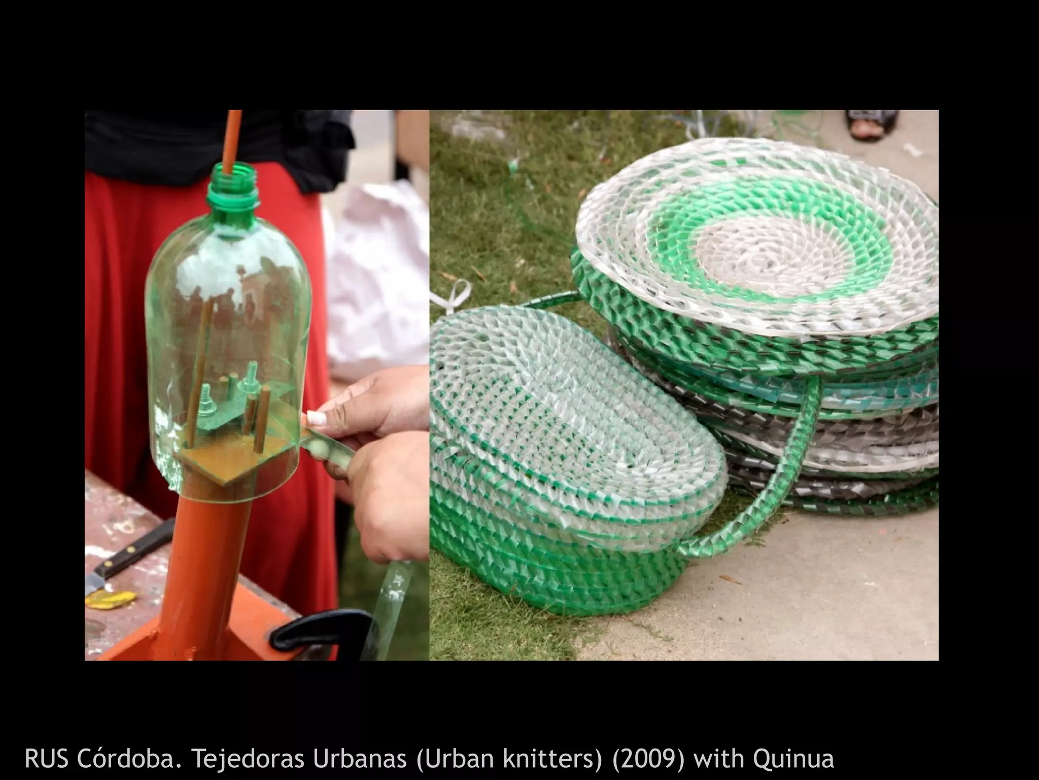 RUS Córdoba. Tejedoras Urbanas (Urban knitters) (2009) with Quinua
 