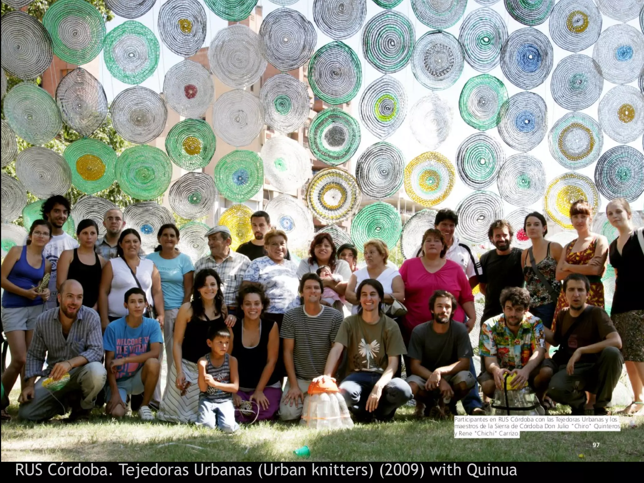 RUS Córdoba. Tejedoras Urbanas (Urban knitters) (2009) with Quinua
 