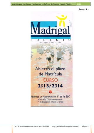 ACTA. Asamblea Familias, 18 de Abril de 2013 http://edukfuenla.blogspot.com.es/ Página 5
Asamblea de Familias de Fuenlabrada en Defensa de Nuestra Escuela Pública 2013
Anexo 1.-
 