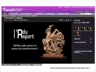 http://www.canal-insep.fr/fr/rdusport/r4_sep_2012-mov-1
 