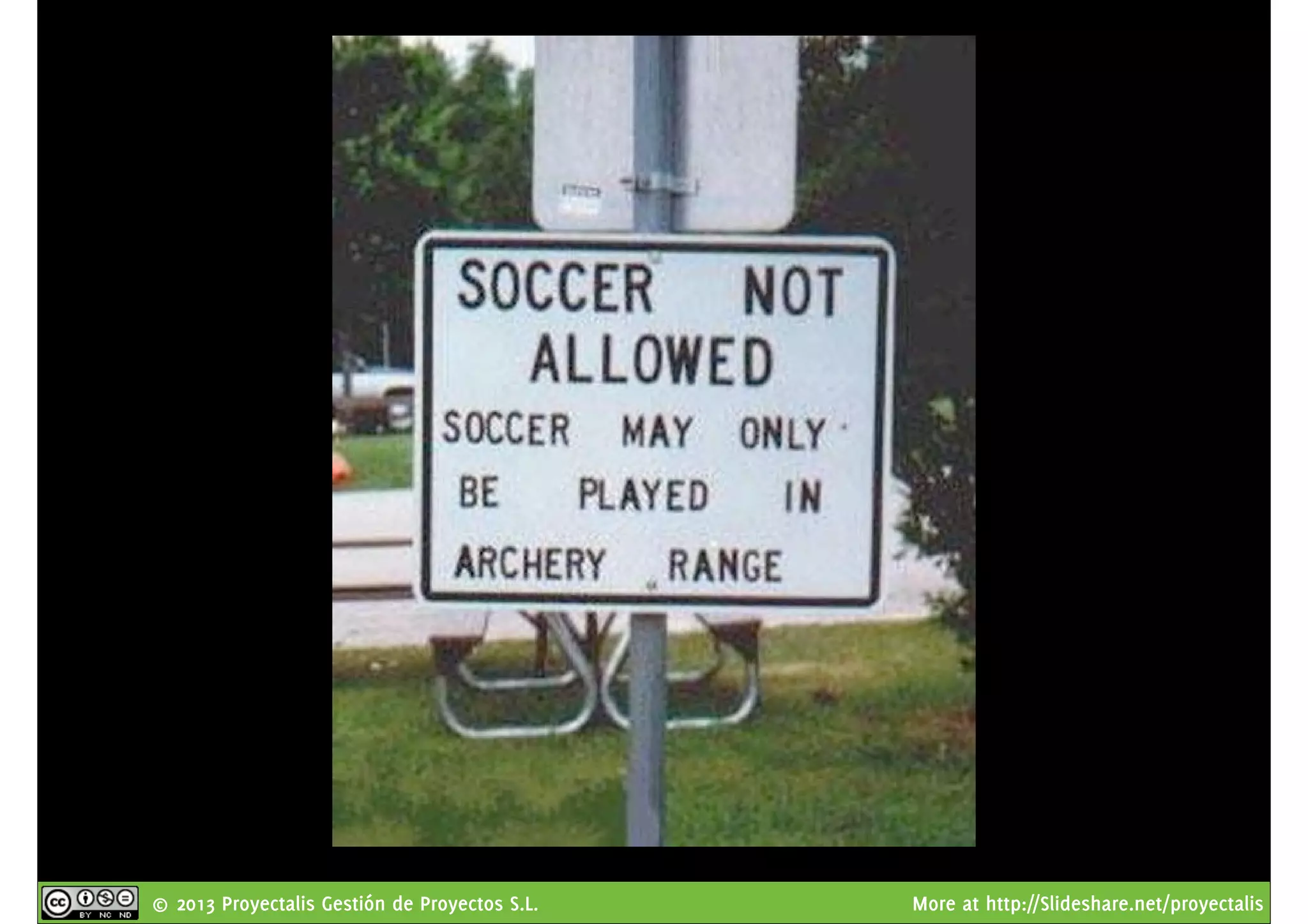 © 2013 Proyectalis Gestión de Proyectos S.L. More at http://Slideshare.net/proyectalis
 