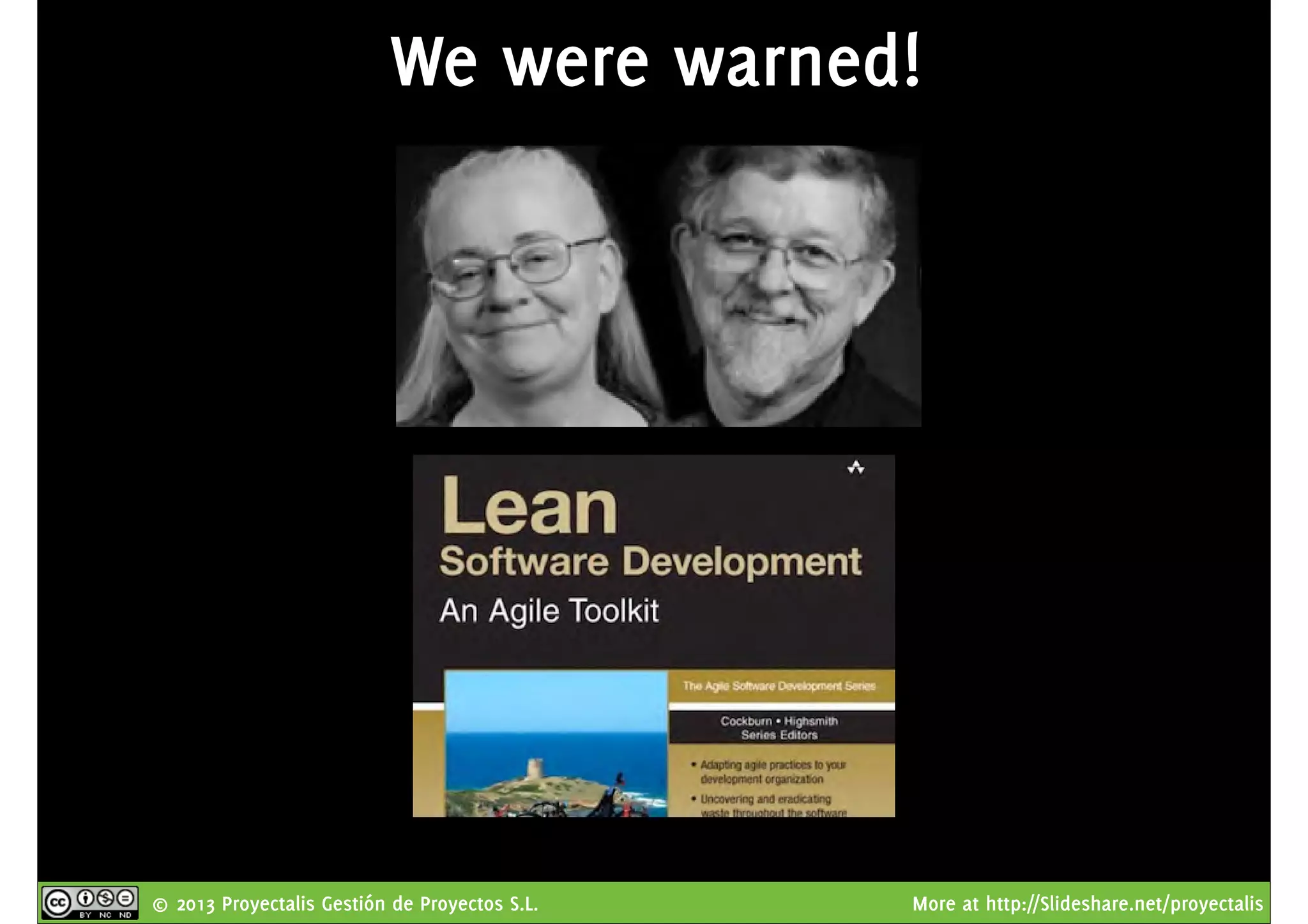 © 2013 Proyectalis Gestión de Proyectos S.L. More at http://Slideshare.net/proyectalis
We were warned!
 