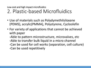 Other applications of plastic-
based microfluidics
• Rapid Genotyping of Malaria-Transmitting
Mosquitoes
• Circulating Tum...