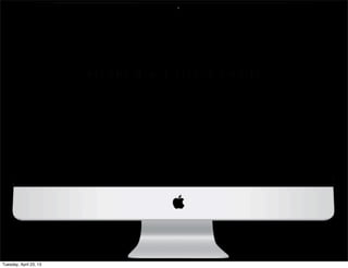 Tuesday, April 23, 13
 