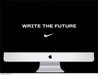 Tuesday, April 23, 13
 