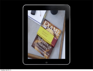 Tuesday, April 23, 13
 