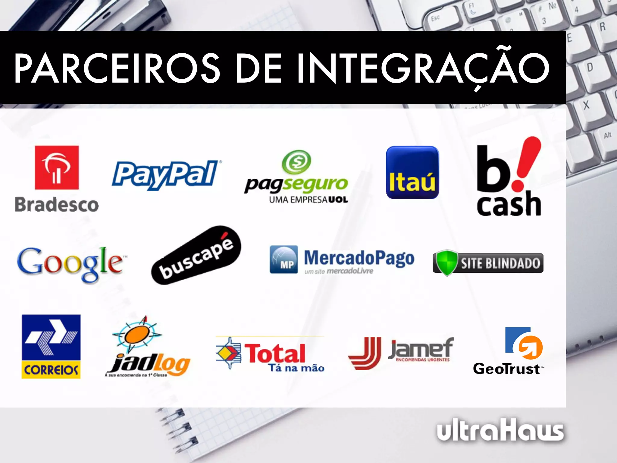 PARCEIROS DE INTEGRAÇÃO
 