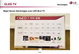 14/30
OLED TV
Major Seven Advantages over LED BLU TV
Advantages
 
