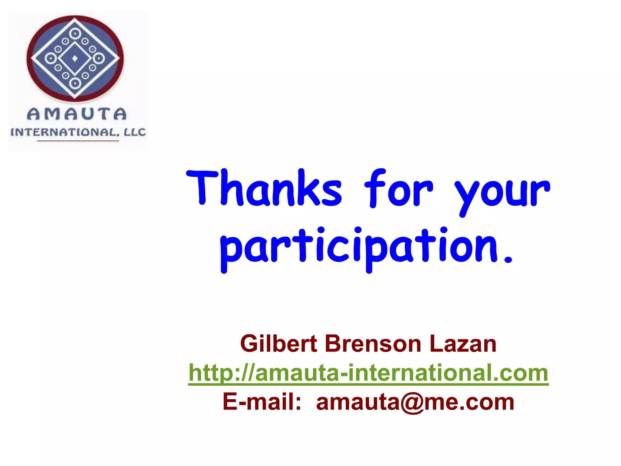 Thanks for your
participation.
Gilbert Brenson Lazan
http://amauta-international.com
E-mail: amauta@me.com
 