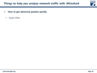 forensicinsight.org Page 16
Things to help you analyze network traffic with Wireshark
 How to get abnormal packets quickly
• Expert Infos
 
