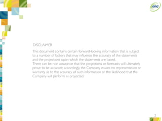 2
DISCLAIMER
This document contains certain forward-looking information that is subject
to a number of factors that may inﬂuence the accuracy of the statements
and the projections upon which the statements are based.
There can be non assurance that the projections or forecasts will ultimately
prove to be accurate; accordingly, the Company makes no representation or
warranty as to the accuracy of such information or the likelihood that the
Company will perform as projected.
 