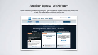 American Express - OPEN Forum
Online community to exchange insights, get advice from experts, and build connections
to help you power your small business success
 