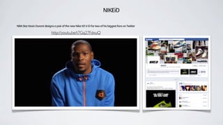 NIKEiD
NBA Star Kevin Durant designs a pair of the new Nike KD V iD for two of his biggest fans on Twitter
http://youtu.be/t7Gq27FdxuQ
 