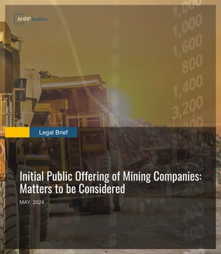 Legal Brief
Initial Public Offering of Mining Companies:
Matters to be Considered
MAY, 2024
 
