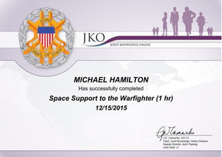 MICHAEL HAMILTON
Has successfully completed
Space Support to the Warfighter (1 hr)
12/15/2015
 