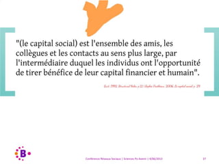 Conférence Réseaux Sociaux | Sciences Po Avenir | 4/06/2013 37
… et rediffuse…
 
