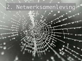 2. Netwerksamenleving
 