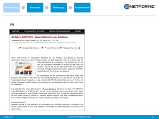 © 2013 NETFORMIC GmbH 1010.06.2013
Wahrnehmung Recherche Überlegung Kaufabschluss
PR
 