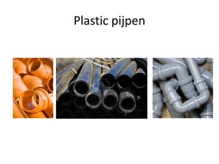 Plastic pijpen

 