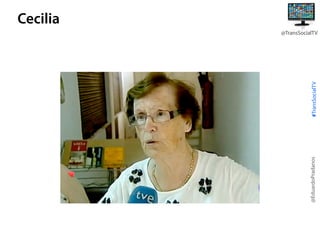 @EduardoPradanos

#TransSocialTV

Cecilia
@TransSocialTV

 