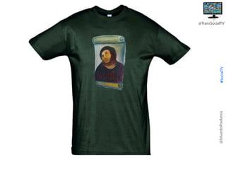 @EduardoPradanos

#SocialTV

@TransSocialTV

 