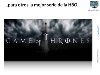 ...para otros la mejor serie de la HBO...

@EduardoPradanos

#TransSocialTV

@TransSocialTV

 