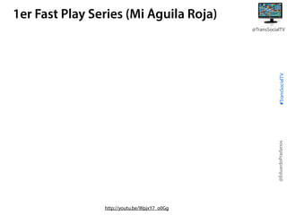 1er Fast Play Series (Mi Águila Roja)

@EduardoPradanos

#TransSocialTV

@TransSocialTV

http://youtu.be/WpjxY7_o0Gg

 